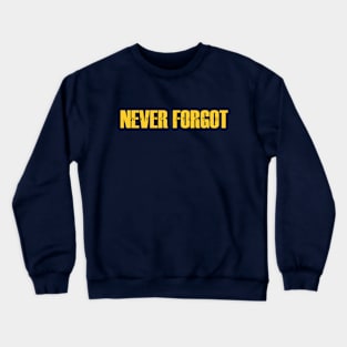 never forgot why you started Crewneck Sweatshirt